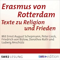 Erasmus von Rotterdam - Texte zu Religion und Frieden - Erasmus von Rotterdam - Hörbuch