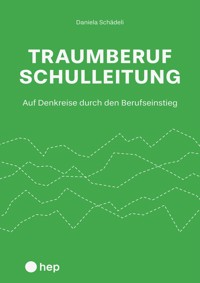 Traumberuf Schulleitung? (E-Book) - Daniela Schädeli - E-Book