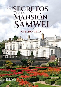 Los secretos de la mansión Samwel - Charo Vela - E-Book