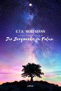 Die Bergwerke zu Falun - E.T.A. Hoffmann - E-Book