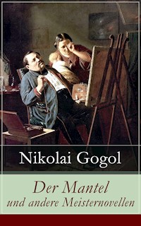 Der Mantel und andere Meisternovellen - Nikolái Gógol - E-Book