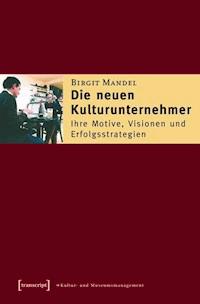 Die neuen Kulturunternehmer - Birgit Mandel - E-Book