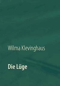 Die Lüge - Wilma Klevinghaus - E-Book
