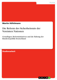 Die Reform des Sicherheitsrats der Vereinten Nationen - Martin Höfelmann - E-Book