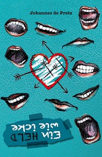 Ein Held wie icke - Johannes de Protz - E-Book