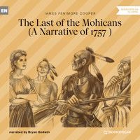 The Last of the Mohicans - A Narrative of 1757 (Unabridged) - James Fenimore Cooper - Hörbuch