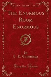 The Enormous Room Enormous - E. E. Cummings - E-Book