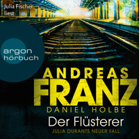 Der Flüsterer - Julia Durant ermittelt, Band 20 (Ungekürzt) - Andreas Franz - Hörbuch