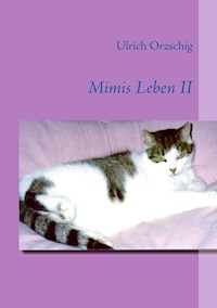 Mimis Leben II - Ulrich Orzschig - E-Book