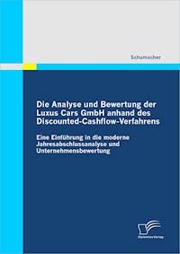 Die Analyse und Bewertung der Luxus Cars GmbH anhand des Discounted-Cashflow-Verfahrens - Simon Schumacher - E-Book