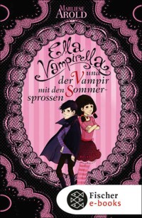 Ella Vampirella und der Vampir mit den Sommersprossen - Marliese Arold - E-Book
