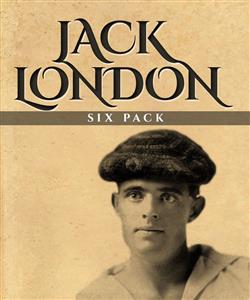 Jack London Six Pack - Jack  London - E-Book
