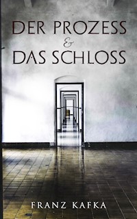 Der Prozess & Das Schloss - Franz  kafka - E-Book