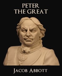 Peter the Great - Jacob Abbott - E-Book