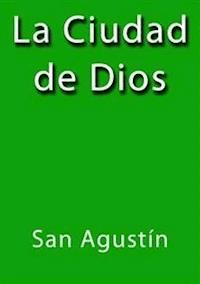 La ciudad de Dios - San Agustín - E-Book
