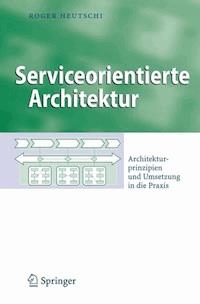 Serviceorientierte Architektur - Roger Heutschi - E-Book