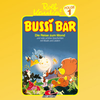 Bussi Bär, Folge 1: Die Reise zum Mond - Rolf Kauka - Hörbuch