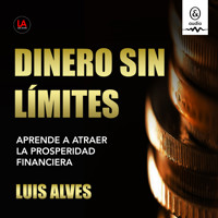 Dinero sin límites - Luis Alves - Hörbuch