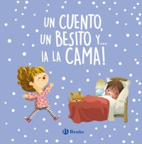 Un cuento, un besito y... ¡a la cama! - Varios autores - E-Book