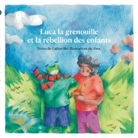 Luca la grenouille et la rébellion des enfants - Gaëtan Bio - E-Book