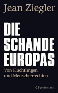 Die Schande Europas - Jean Ziegler - E-Book