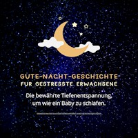 Gute-Nacht-Geschichte für gestresste Erwachsene: Die bewährte Tiefenentspannung, um wie ein Baby zu schlafen - Institut für Burnout-Prävention - Hörbuch