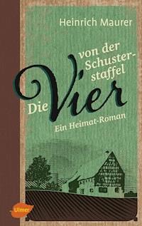 Die vier von der Schusterstaffel - Heinrich Maurer - E-Book