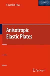 Anisotropic Elastic Plates - Chyanbin Hwu - E-Book