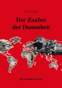 Der Zauber der Dummheit - Klaus Jörg Ruff - E-Book