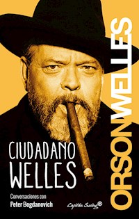 Ciudadano Welles - Orson Welles - E-Book