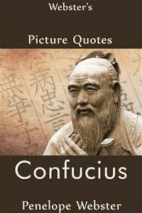 Webster's Confucius Picture Quotes - Penelope Webster - E-Book