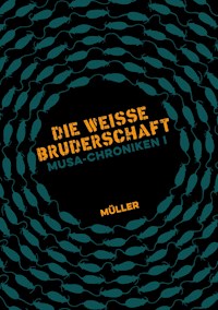 Musa-Chroniken I - müller - E-Book