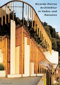 Ricardo Porros Architektur in Vaduz und Havanna - Ineke Phaf-Rheinberger - E-Book