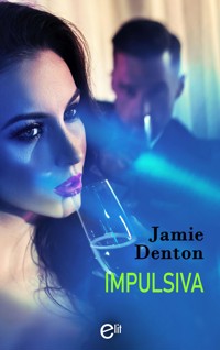 Impulsiva - Jamie Denton - E-Book