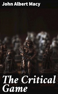 The Critical Game - John Albert Macy - E-Book