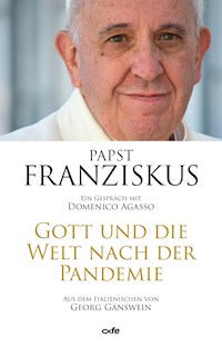 Gott und die Welt nach der Pandemie - Papst Franziskus - E-Book