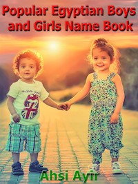 Popular Egyptian Boys and Girls Name Book - Ayir Ahsi - E-Book