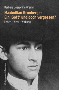 Maximilian Kronberger. Ein ›Gott‹ und doch vergessen? - Barbara Josephine Gremm - E-Book