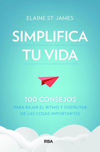 Simplifica tu vida - Elaine St. James - E-Book