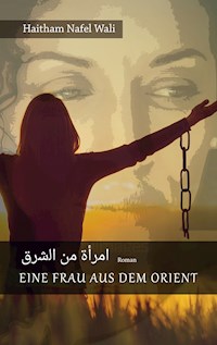 Eine Frau aus dem Orient - Haitham Nafel Wali - E-Book