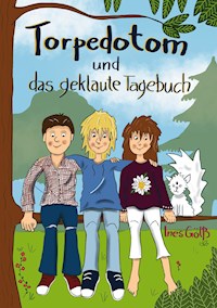 Torpedotom und das geklaute Tagebuch - Ines Gölß - E-Book
