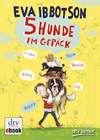 Fünf Hunde im Gepäck - Eva Ibbotson - E-Book