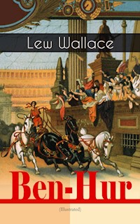 Ben-Hur (Illustrated) - Lew Wallace - E-Book