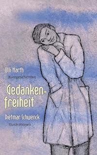 Gedankenfreiheit - Ulli Harth - E-Book