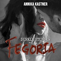 Fegoria 3 - Dunkle Stunden - Annika Kastner - Hörbuch