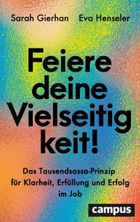 Feiere deine Vielseitigkeit! - Sarah Gierhan - E-Book