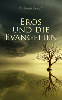 Eros und die Evangelien - Waldemar Bonsels - E-Book