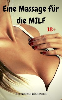 Eine Massage für die MILF - Bernadette Binkowski - E-Book