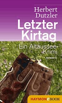 Letzter Kirtag - Herbert Dutzler - E-Book + Hörbuch