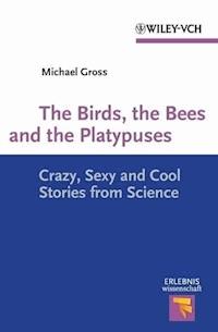 The Birds, the Bees and the Platypuses - Michael Groß - E-Book